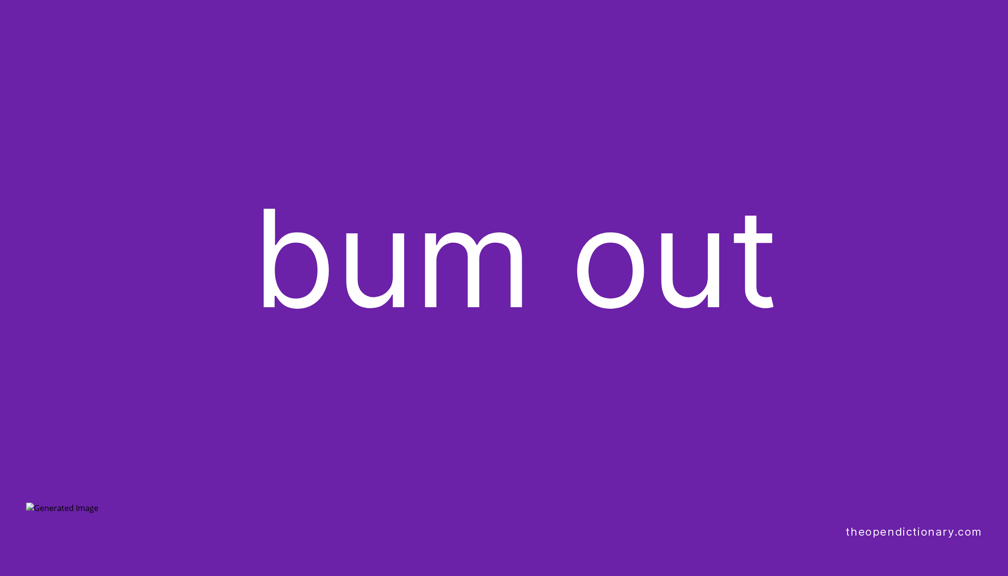 bum-out-phrasal-verb-bum-out-definition-meaning-and-example